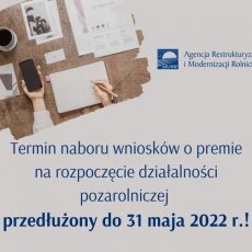 Premie na rozpoczęcie działalności pozarolniczej – nabór wydłużony do 31 maja 2022!